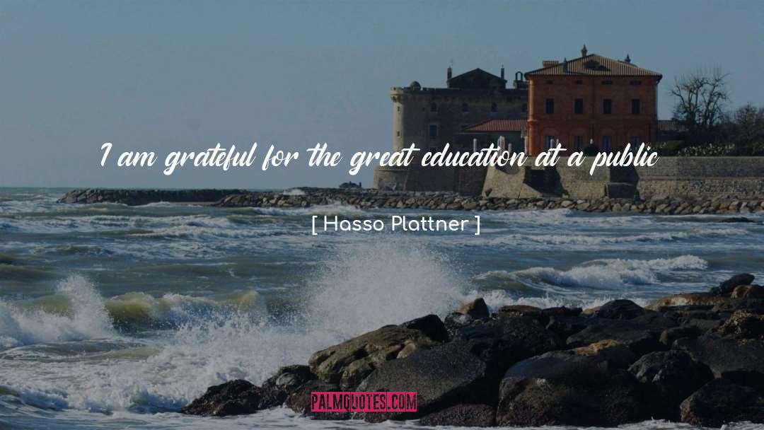 Great Education quotes by Hasso Plattner