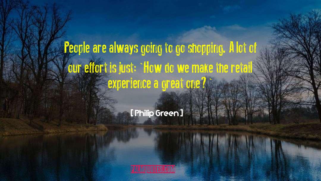 Great Effort quotes by Philip Green