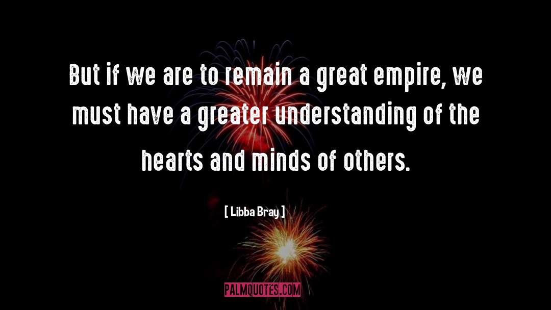 Great Empires quotes by Libba Bray