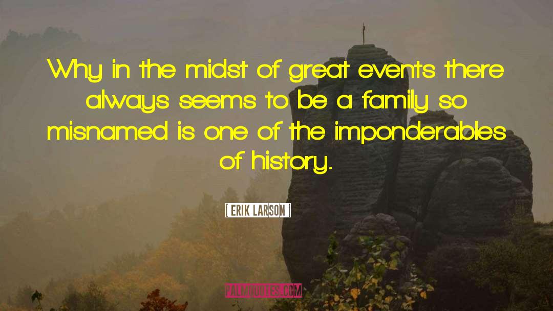 Great Events quotes by Erik Larson