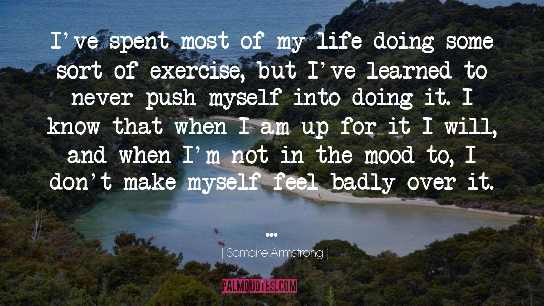 Great Exercise quotes by Samaire Armstrong