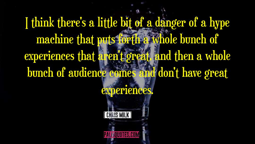 Great Experiences quotes by Chris Milk