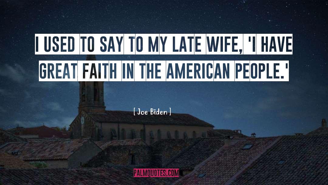 Great Faith quotes by Joe Biden