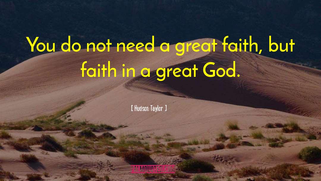 Great Faith quotes by Hudson Taylor