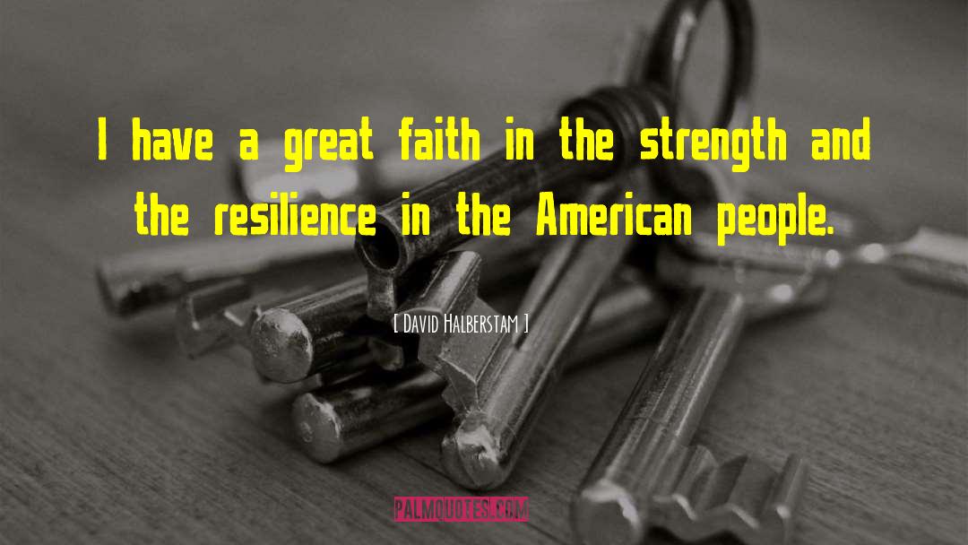 Great Faith quotes by David Halberstam
