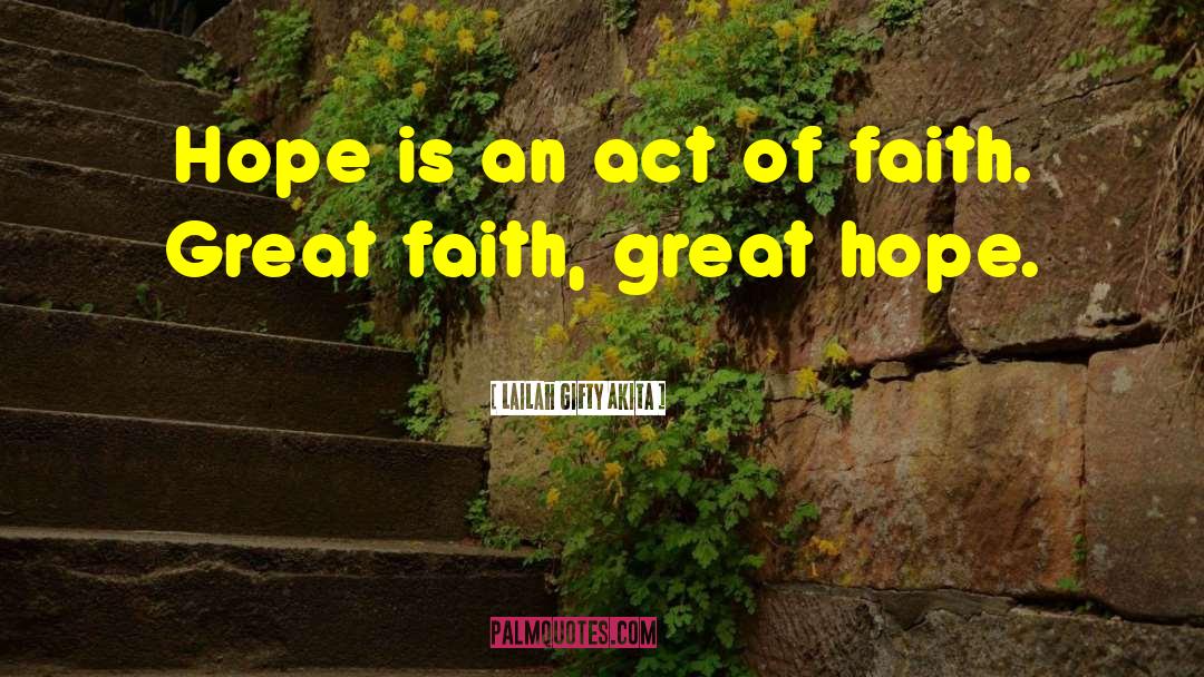 Great Faith quotes by Lailah Gifty Akita