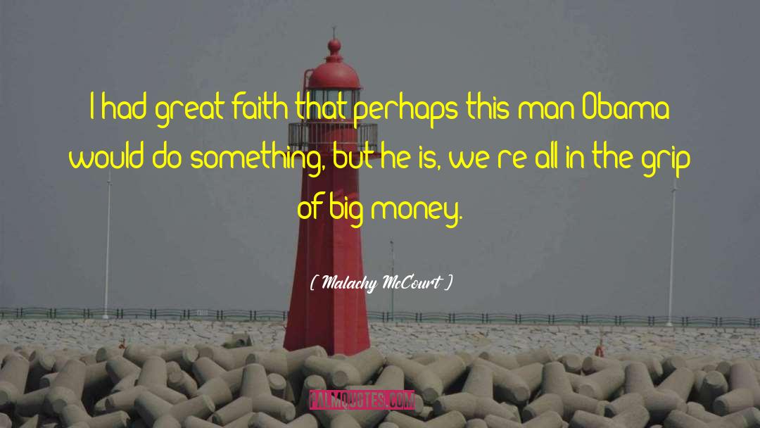 Great Faith quotes by Malachy McCourt