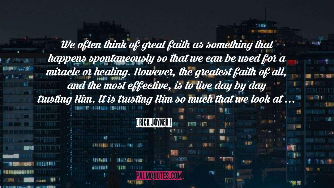 Great Faith quotes by Rick Joyner