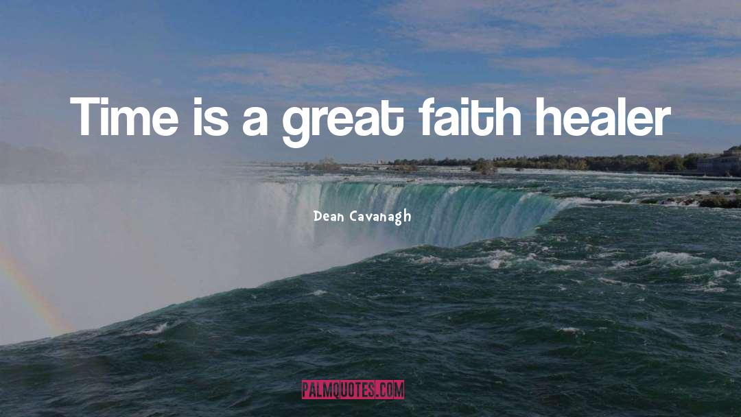 Great Faith quotes by Dean Cavanagh