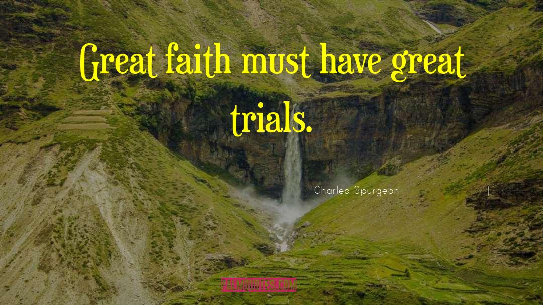 Great Faith quotes by Charles Spurgeon