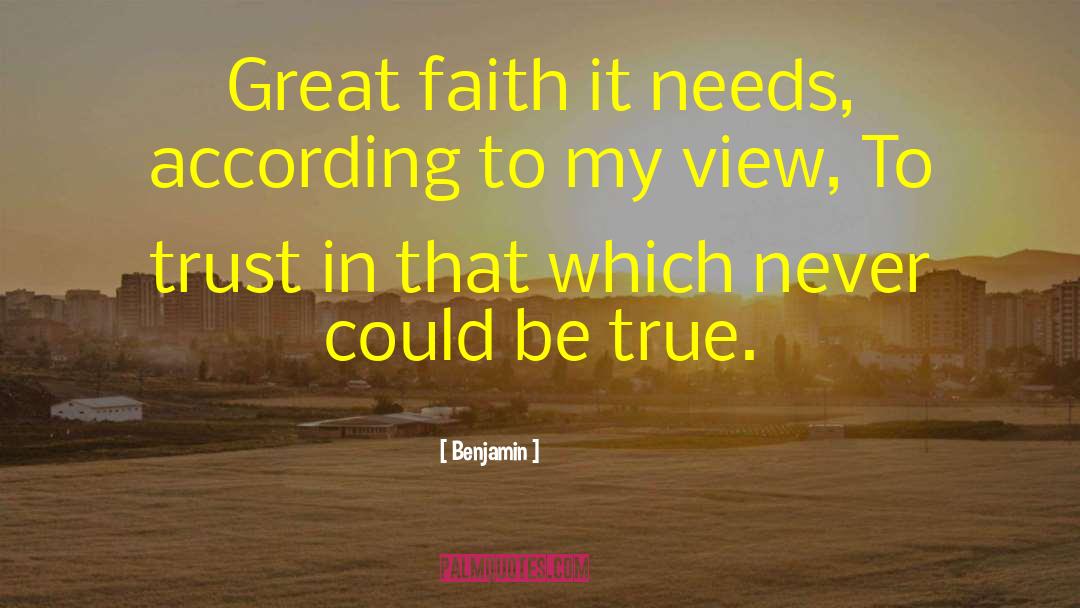 Great Faith quotes by Benjamin