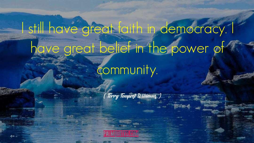 Great Faith quotes by Terry Tempest Williams