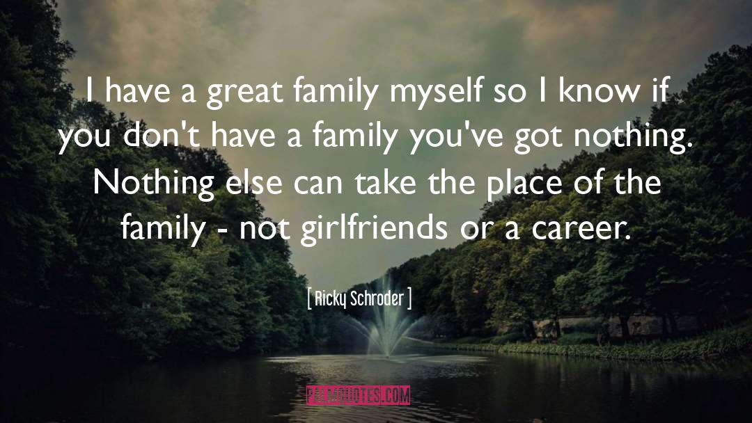 Great Family quotes by Ricky Schroder