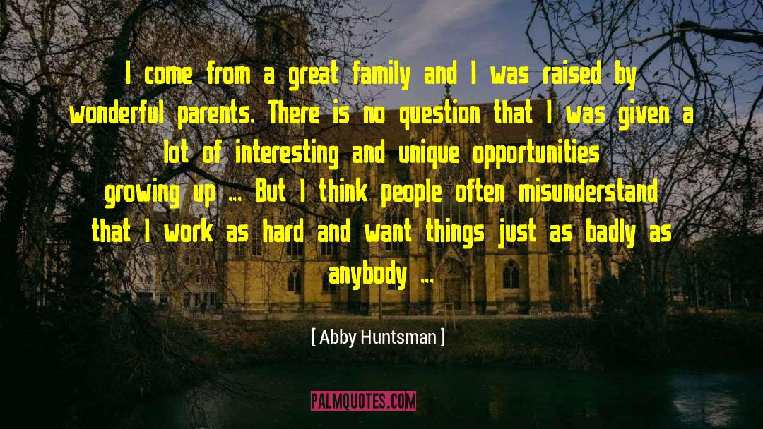 Great Family quotes by Abby Huntsman