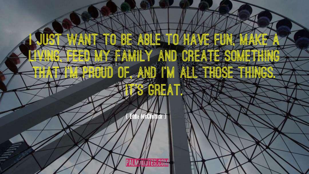 Great Family quotes by Eddie McClintock