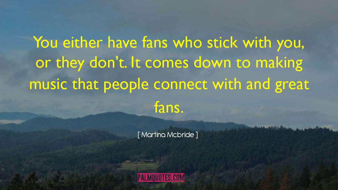 Great Fans quotes by Martina Mcbride