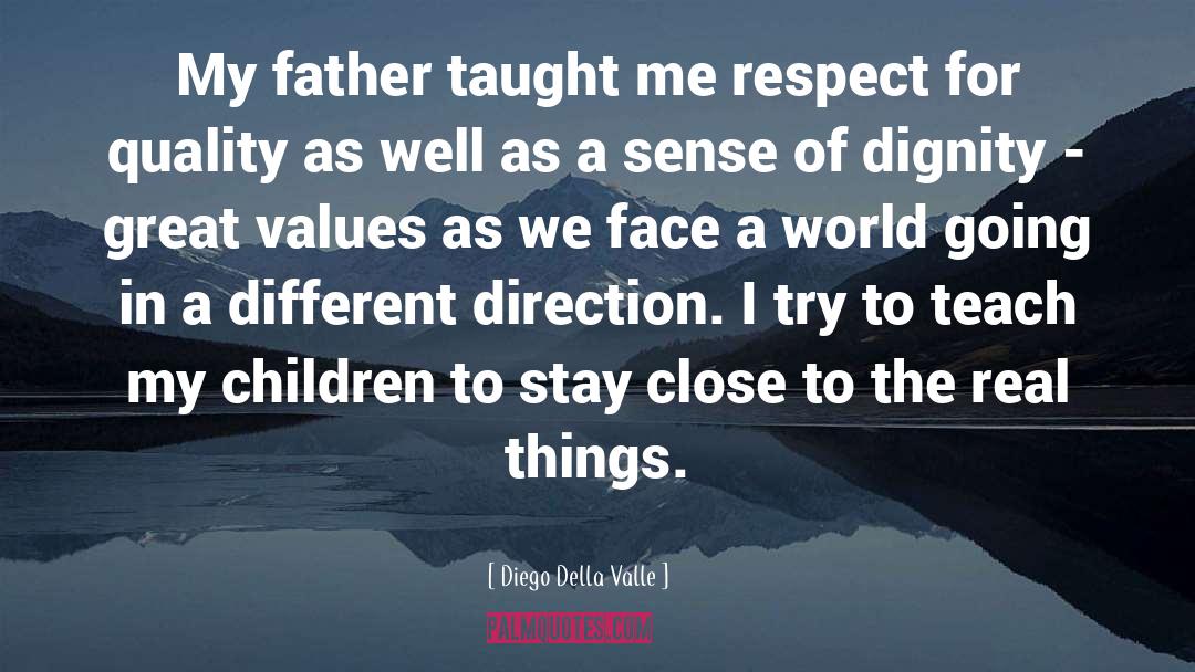 Great Father quotes by Diego Della Valle