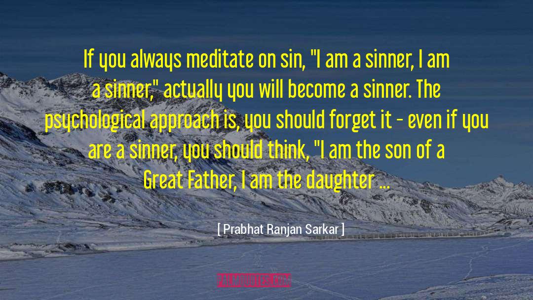 Great Father quotes by Prabhat Ranjan Sarkar