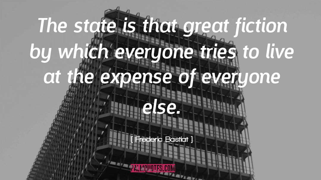 Great Fiction quotes by Frederic Bastiat