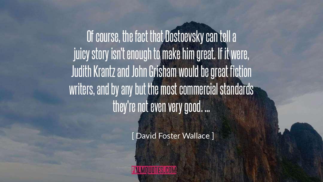 Great Fiction quotes by David Foster Wallace