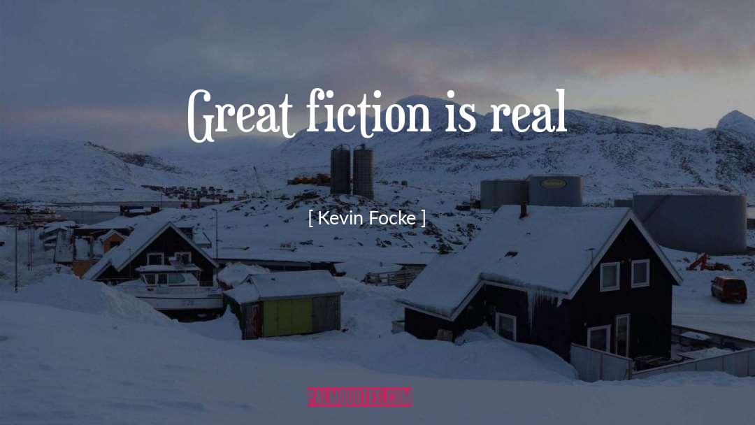 Great Fiction quotes by Kevin Focke