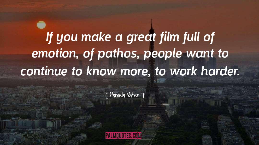 Great Film quotes by Pamela Yates