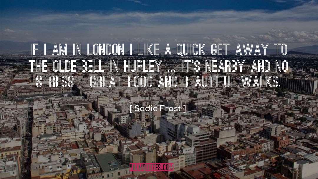 Great Food quotes by Sadie Frost