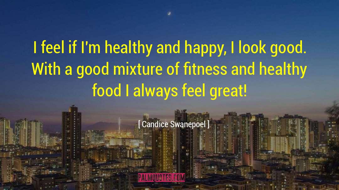 Great Food quotes by Candice Swanepoel