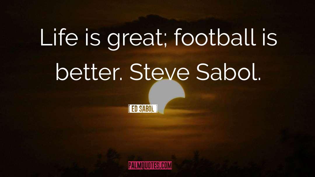 Great Football quotes by Ed Sabol