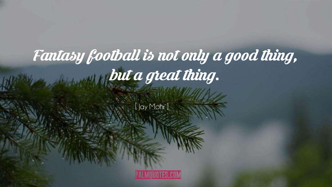 Great Football quotes by Jay Mohr