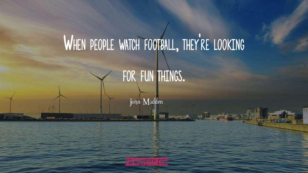 Great Football quotes by John Madden