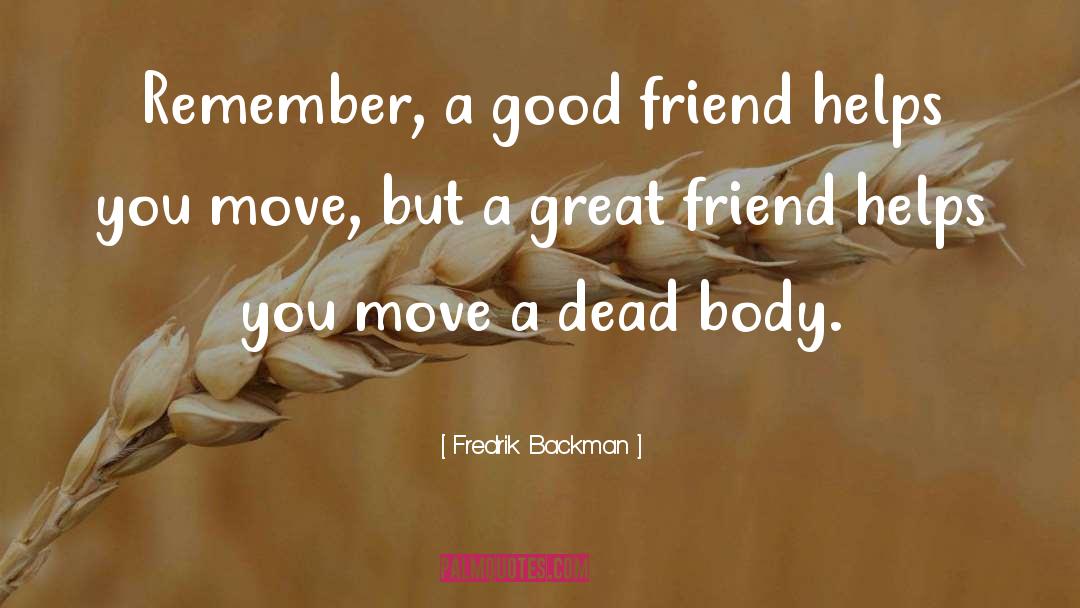 Great Friend quotes by Fredrik Backman