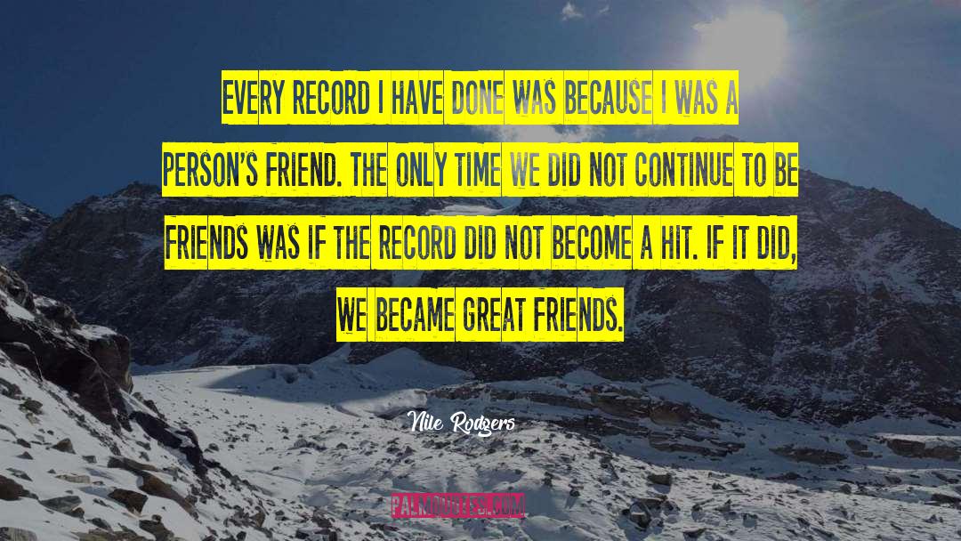 Great Friend quotes by Nile Rodgers