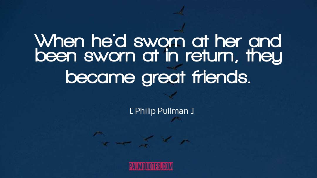 Great Friend quotes by Philip Pullman