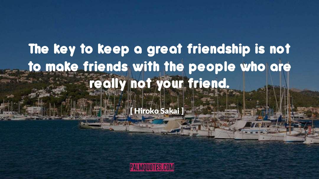 Great Friend quotes by Hiroko Sakai