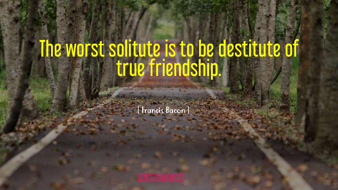 Great Friendship quotes by Francis Bacon
