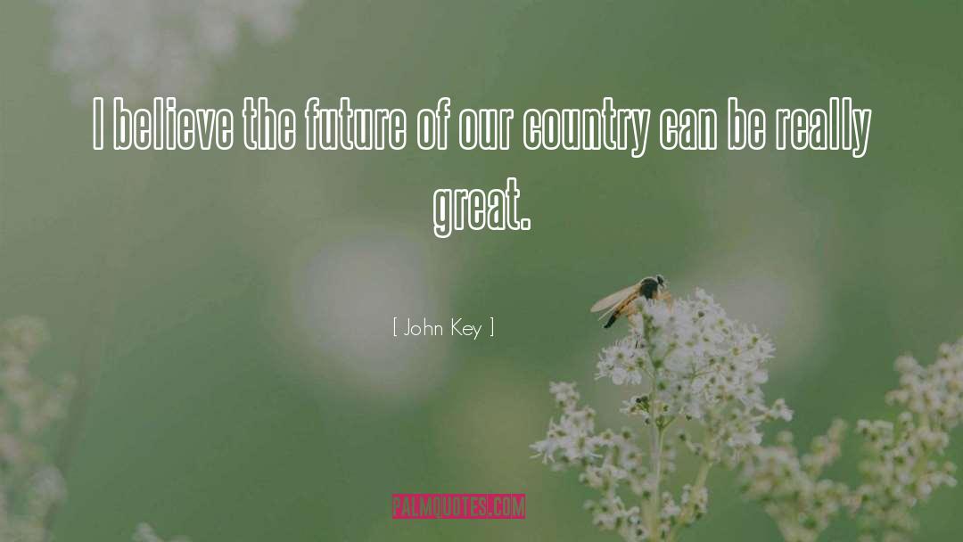 Great Future quotes by John Key