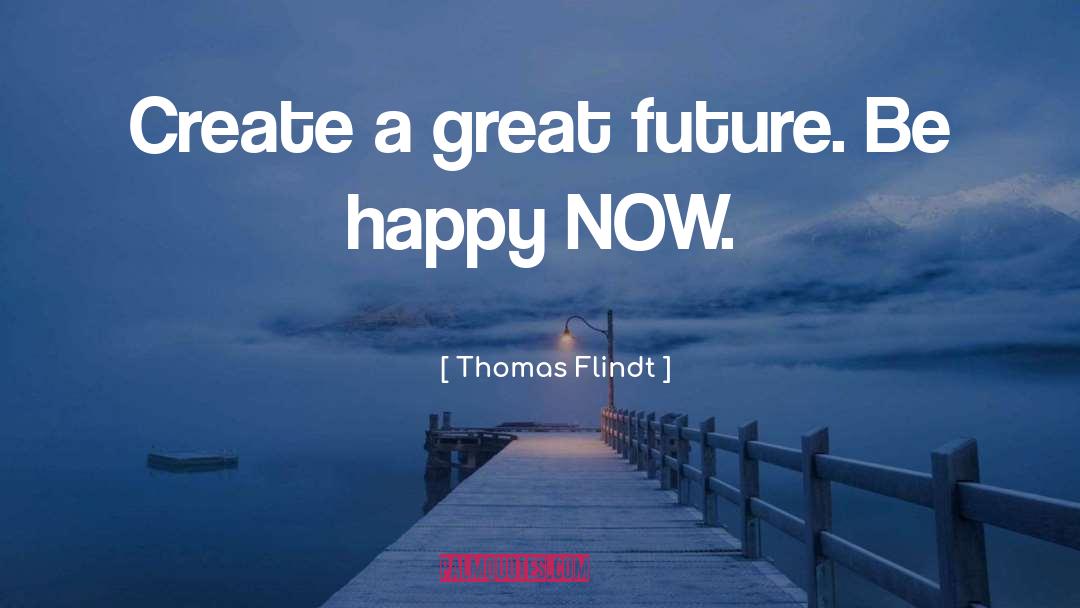 Great Future quotes by Thomas Flindt
