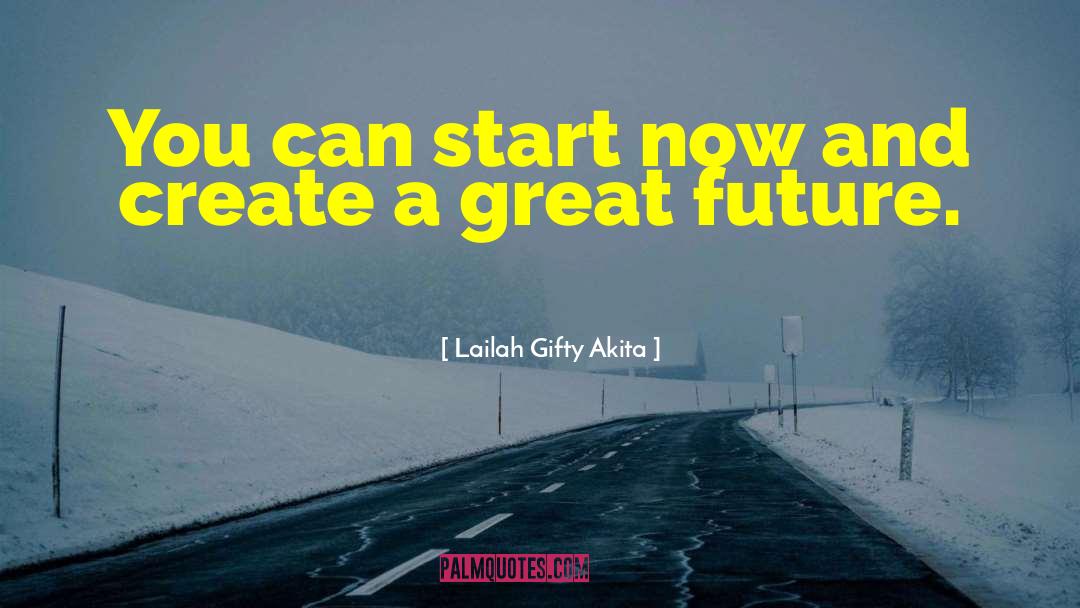Great Future quotes by Lailah Gifty Akita