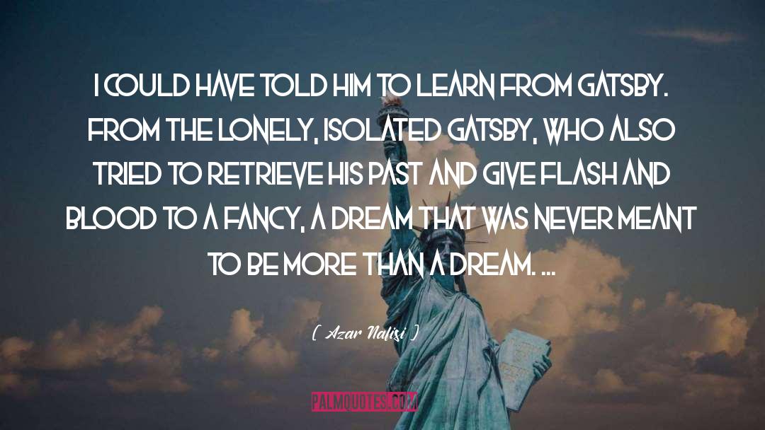 Great Gatsby Gatsby quotes by Azar Nafisi