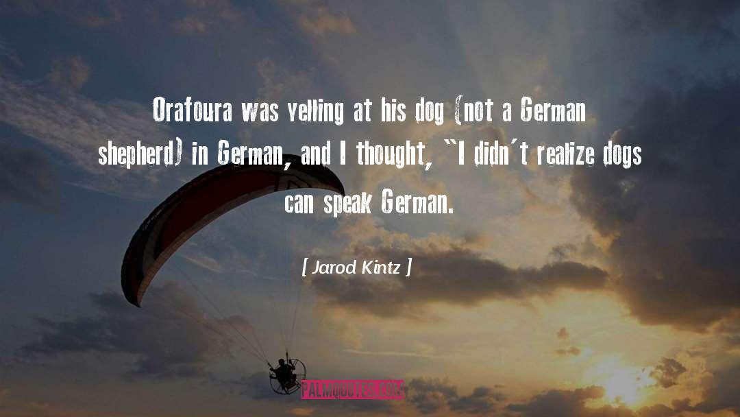 Great German Shepherd quotes by Jarod Kintz