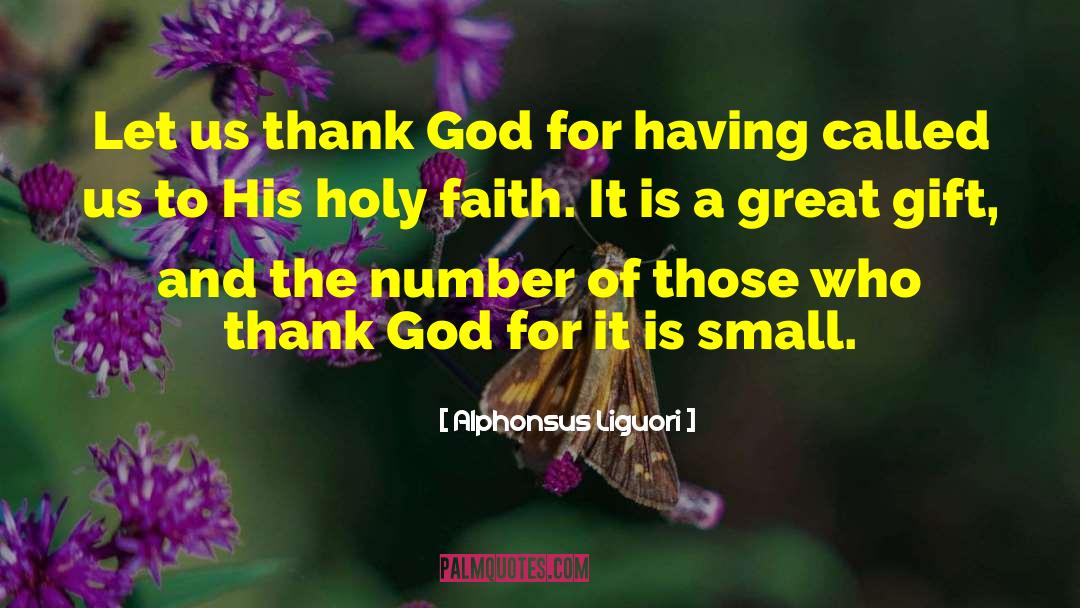 Great Gifts quotes by Alphonsus Liguori