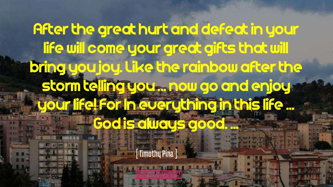 Great Gifts quotes by Timothy Pina