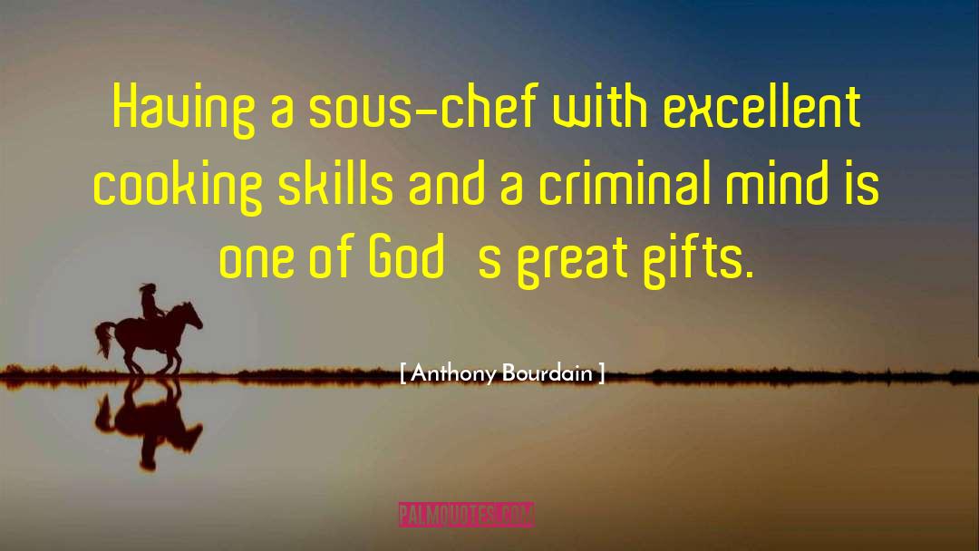 Great Gifts quotes by Anthony Bourdain