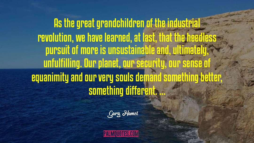 Great Grandchildren quotes by Gary Hamel