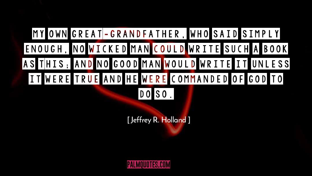 Great Grandfather quotes by Jeffrey R. Holland