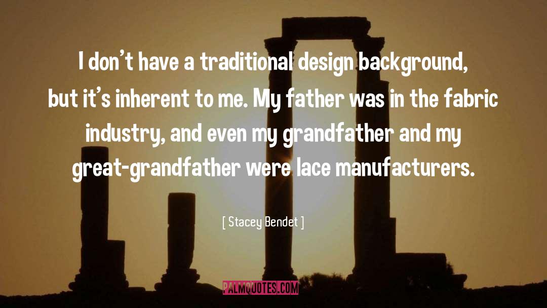 Great Grandfather quotes by Stacey Bendet