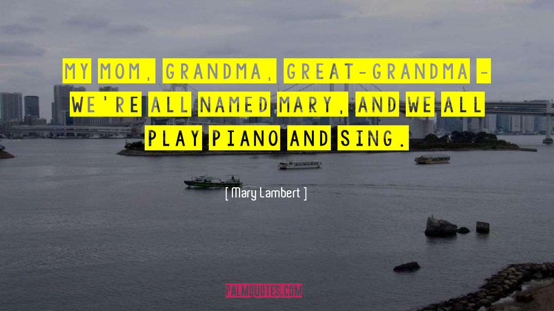 Great Grandma quotes by Mary Lambert