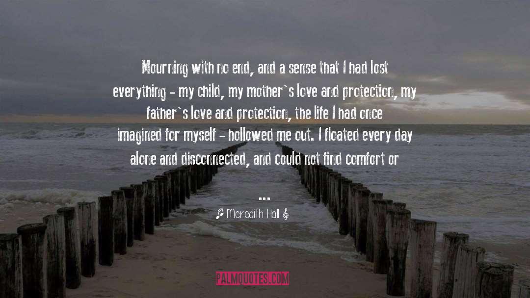 Great Grandmother Mothers Day quotes by Meredith Hall