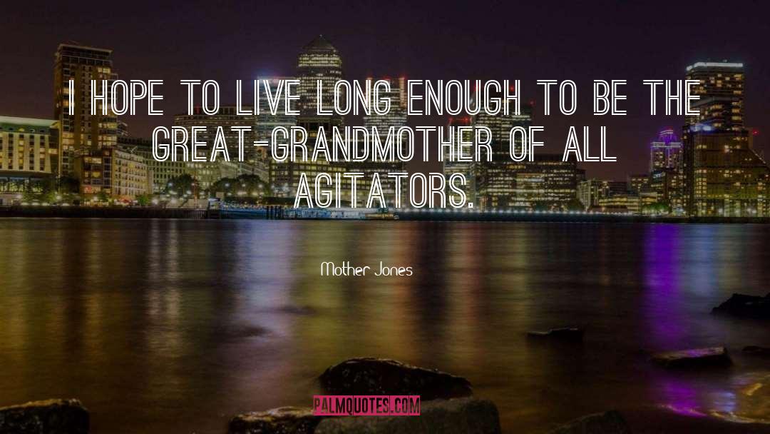 Great Grandmother quotes by Mother Jones